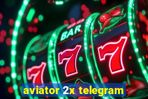 aviator 2x telegram